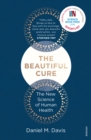 Image for The beautiful cure: harnessing your body&#39;s natural defences