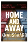 Image for Home and away: writing the beautiful game
