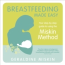 Image for Breastfeeding made easy: your step-by-step guide to using the Miskin method