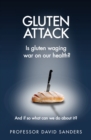 Image for Gluten attack: why gluten is waging war on our health and what to do about it