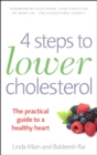 Image for 4 steps to lower cholesterol: the practical guide to a healthy heart