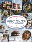 Image for Annabel Karmel&#39;s busy mum&#39;s cookbook.