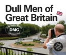 Image for Dull men of Great Britain: celebrating the ordinary