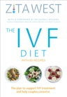 Image for The IVF diet: the 12-week plan to support IVF treatment and help couples conceive