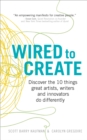 Image for Wired to create: unravelling the mysteries of the creative mind