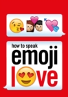 Image for How to speak emoji love.