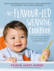 Image for The flavour-led weaning cookbook: easy recipes &amp; meal plans to wean happy, healthy, adventurous eaters
