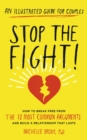 Image for Stop the fight!: how to break free from the 12 most common arguments and build a relationship that lasts