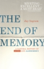 Image for The end of memory: a natural history of aging and Alzheimer&#39;s