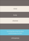 Image for Mind body cleanse: the 12 day plan to heal your body and re-energise your mind