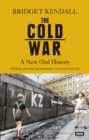 Image for The Cold War: a new oral history of life between east and west