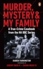 Image for Murder, mystery and my family: an innocent woman : a true-crime casebook from the hit BBC series