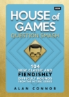Image for House of Games: Question Smash : 102 New, Classic and Fiendishly Difficult Rounds