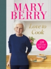 Image for Love to cook: 120 joyful recipes from my new BBC series