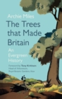Image for The trees that made Britain: an evergreen history