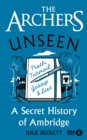 Image for The Archers unseen: a secret history of Ambridge