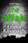 Image for The affair: a short story