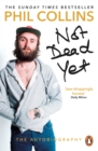 Image for Not dead yet: the autobiography