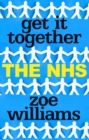 Image for Get it together: the NHS