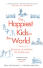 Image for The Happiest Kids in the World: Bringing up Children the Dutch Way