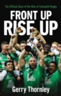 Image for Front up, rise up: the official story of Connacht rugby