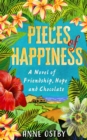 Image for Pieces of happiness: a novel of friendship, hope and chocolate
