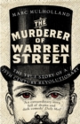 Image for The murderer of Warren Street: the true story of a nineteenth-century revolutionary