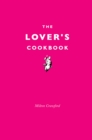 Image for The lover&#39;s cookbook