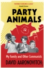 Image for Party animals: growing up communist