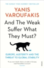 Image for And the weak suffer what they must?: Europe, austerity and the threat to global stability