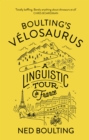 Image for Boulting&#39;s velosaurus: a linguistic Tour de France