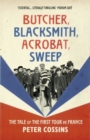 Image for Butcher, blacksmith, acrobat, sweep: the tale of the first Tour de France