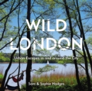 Image for Wild London: urban escapes in and around the city
