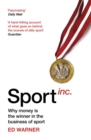 Image for Sport inc.: why money is the winner in the business of sport