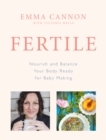 Image for Fertile: nourish and balance your body ready for baby making
