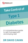 Image for Take control of your type 1 diabetes  : a comprehensive guide to self-management and staying well