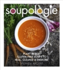 Image for Soupologie: 60 plant-based, gluten-free soups to cleanse, heal and energise