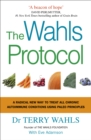 Image for The Wahls protocol: a radical new way to treat all chronic autoimmune conditions using paleo principles