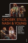 Image for Crosby, Stills, Nash &amp; Young: the biography