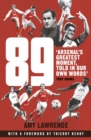 Image for 89: Arsenal&#39;s Greatest Moment, Told in Our Own Words