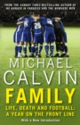 Image for Family: life, death and football : a year on the frontline with a proper club