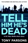 Image for Tell him he&#39;s dead