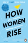 Image for How women rise: break the 12 habits holding you back
