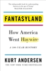 Image for Fantasyland: how America went haywire: a 500-year history