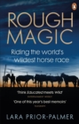 Image for Rough magic: riding the world&#39;s wildest horse race