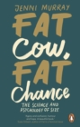 Image for Fat cow, fat chance: the science and psychology of size