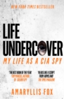 Image for Life Undercover: Coming of Age in the CIA