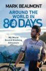 Image for Around the world in 80 days: my world record breaking adventure