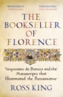 Image for The Bookseller of Florence: Vespasiano Da Bisticci and the Manuscripts That Illuminated the Renaissance
