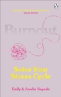 Image for Burnout: the secret to solving the stress cycle